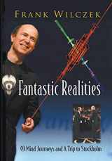 9789812566553-9812566554-FANTASTIC REALITIES: 49 MIND JOURNEYS AND A TRIP TO STOCKHOLM