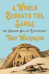 9781324006893-1324006897-A World Beneath the Sands: The Golden Age of Egyptology