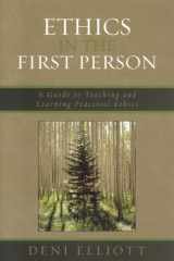 9780742552074-0742552071-Ethics in the First Person: A Guide to Teaching and Learning Practical Ethics