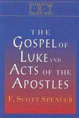 9780687008506-0687008506-The Gospel of Luke and Acts of the Apostles: Interpreting Biblical Texts Series