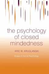 9781138004320-1138004324-The Psychology of Closed Mindedness (Essays in Social Psychology)