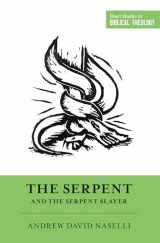 9781433567971-1433567970-The Serpent and the Serpent Slayer (Short Studies in Biblical Theology)