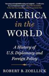 9781538712375-1538712377-America in the World: A History of U.S. Diplomacy and Foreign Policy