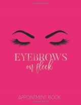 9781690037637-1690037636-Eyebrows on Fleek: Esthetician Appointment Book, Makeup Artist Appointment Book, Beauty Professional Appointment Book