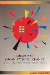 9781878978424-187897842X-Paradox of Organizational Change: Engineering Organizations with Behavioral Systems Analysis