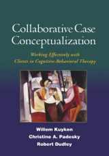9781606230725-1606230727-Collaborative Case Conceptualization: Working Effectively with Clients in Cognitive-Behavioral Therapy