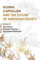 9781612050386-1612050387-Global Capitalism and the Future of Agrarian Society