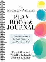 9781958590492-1958590495-Educator Wellness Plan Book and Journal, The: Continuous Growth for Each Season of Your Professional Life (A purposeful planner designed to build habits for well-being)