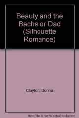 9780373192236-0373192231-Beauty And The Bachelor Dad (The Single Daddy Club) (Silhouette Romance)