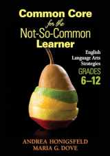 9781452257815-1452257817-Common Core for the Not-So-Common Learner, Grades 6-12: English Language Arts Strategies