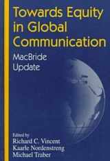 9781572731813-1572731818-Towards Equity in Global Communication: Macbride Update (The Hampton Press Communication Series)