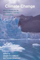 9780262525879-0262525879-Climate Change, second edition: What It Means for Us, Our Children, and Our Grandchildren (American and Comparative Environmental Policy)