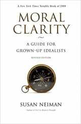 9780691143897-0691143897-Moral Clarity: A Guide for Grown-Up Idealists - Revised Edition