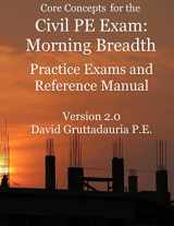 9781978009950-197800995X-Civil PE Exam Morning Breadth Practice Exams and Reference Manual: 80 Civil Morning Breadth Practice Problems (Core Concepts Version 2.0)