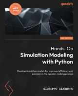9781804616888-1804616885-Hands-On Simulation Modeling with Python - Second Edition: Develop simulation models for improved efficiency and precision in the decision-making process