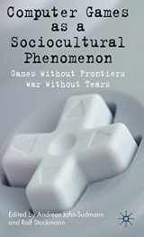 9780230545441-0230545440-Computer Games as a Sociocultural Phenomenon: Games Without Frontiers - War Without Tears