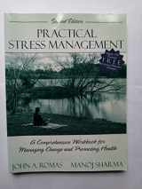 9780205311323-0205311326-Practical Stress Management: A Comprehensive Workbook for Managing Change and Promoting Health (2nd Edition)
