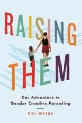 9781542003681-1542003687-Raising Them: Our Adventure in Gender Creative Parenting