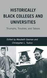 9780230602731-0230602738-Historically Black Colleges and Universities: Triumphs, Troubles, and Taboos