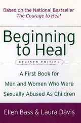9780060564698-0060564695-Beginning to Heal (Revised Edition): A First Book for Men and Women Who Were Sexually Abused As Children