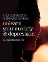 9780984336739-0984336737-Unlearn Your Anxiety and Depression