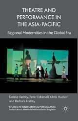 9781349349524-1349349526-Theatre and Performance in the Asia-Pacific: Regional Modernities in the Global Era (Studies in International Performance)