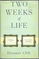 9780465002511-046500251X-Two Weeks of Life: A Memoir of Love, Death, and Politics