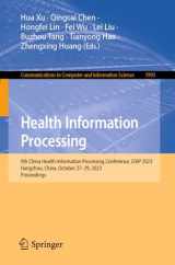 9789819998630-9819998638-Health Information Processing: 9th China Health Information Processing Conference, CHIP 2023, Hangzhou, China, October 27–29, 2023, Proceedings (Communications in Computer and Information Science)