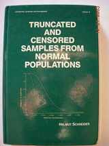 9780824775919-0824775910-Truncated and Censored Samples from Normal Populations (Statistics: A Series of Textbooks and Monographs)