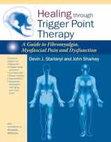 9781583946091-1583946098-Healing through Trigger Point Therapy: A Guide to Fibromyalgia, Myofascial Pain and Dysfunction