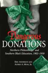 9780826212269-0826212263-Dangerous Donations: Northern Philanthropy and Southern Black Education, 1902-1930 (Volume 1)