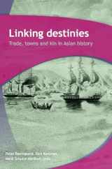 9789067183208-9067183202-Linking Destinies: Trade, Towns, and Kin in Asian History (Verhandelingen, 256)