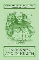 9780953646128-0953646122-Portraits of the English, Volume III: In Sickness And In Health
