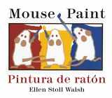 9780547333328-0547333323-Mouse Paint/Pintura De Raton Board Book: Bilingual English-Spanish