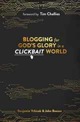 9781734849424-1734849428-Blogging for God’s Glory in a Clickbait World