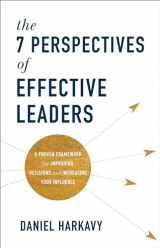 9781540900029-1540900029-The 7 Perspectives of Effective Leaders: A Proven Framework for Improving Decisions and Increasing Your Influence