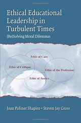 9780805856002-0805856005-Ethical Educational Leadership in Turbulent Times: (Re) Solving Moral Dilemmas