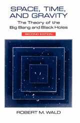 9780226870298-0226870294-Space, Time, and Gravity: The Theory of the Big Bang and Black Holes