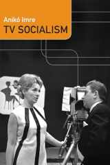 9780822360995-0822360993-TV Socialism (Console-ing Passions)