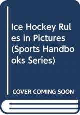 9780448015477-0448015471-Ice Hockey Rules in Pictures (Sports Handbooks Series)