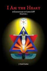 9780999593677-0999593676-I Am the Heart: A Commentary on Liber LXV Chapter I