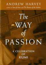 9781585420742-1585420743-The Way of Passion: A Celebration of Rumi