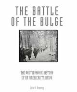 9780760335680-0760335680-The Battle of the Bulge: The Photographic History of an American Triumph