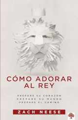 9781629982854-1629982857-Cómo adorar al Rey / How to Workship a King (Spanish Edition)