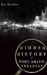 9781540230973-154023097X-Hidden History of Fort Smith, Arkansas