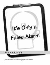 9780195310528-0195310527-It's Only a False Alarm: A Cognitive Behavioral Treatment ProgramWorkbook (Treatments That Work)