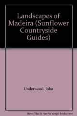 9781856910026-1856910024-Landscapes of Madeira (Landscape Countryside Guides)