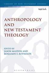 9780567690043-0567690040-Anthropology and New Testament Theology (The Library of New Testament Studies)
