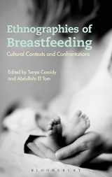 9781472569257-1472569253-Ethnographies of Breastfeeding: Cultural Contexts and Confrontations