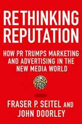 9781137278708-1137278706-Rethinking Reputation: How PR Trumps Marketing and Advertising in the New Media World